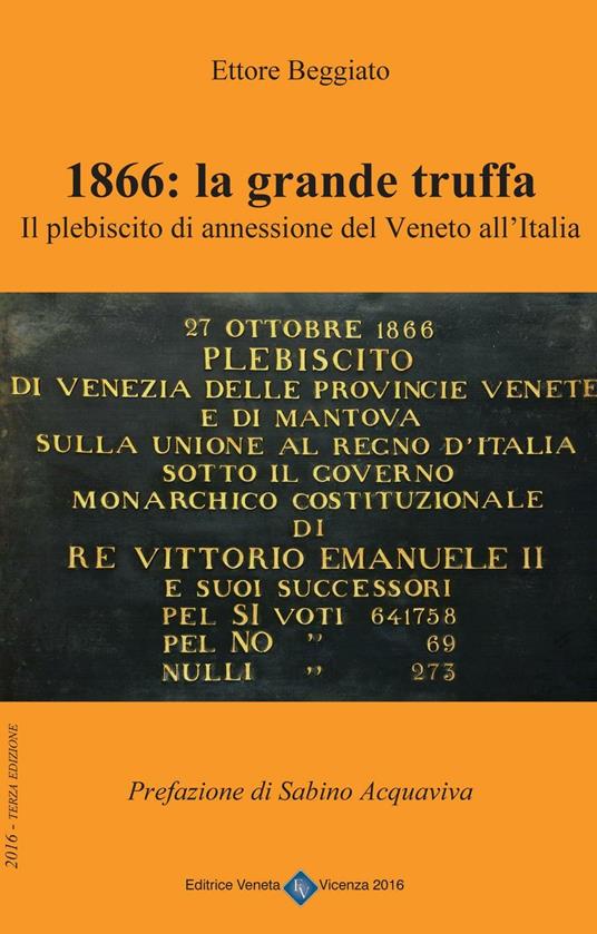 1866. La grande truffa. Il plebiscito di annessione del Veneto all'Italia - Ettore Beggiato - copertina