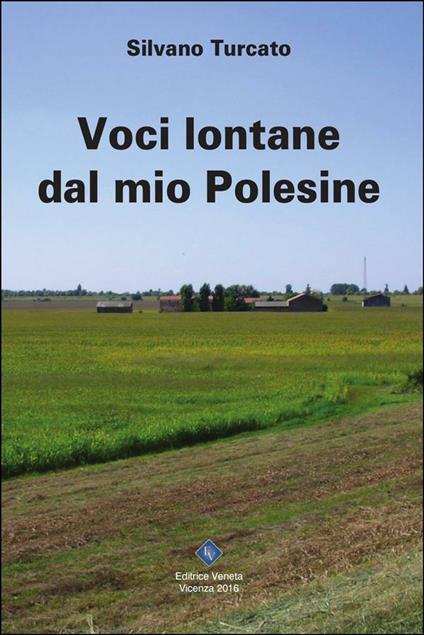 Voci lontane dal mio Polesine - Silvano Turcato - ebook