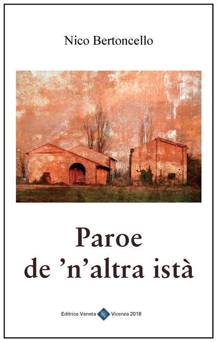 Paroe de 'n'altra istà. Testo italiano a fronte - Nico Bertoncello - copertina