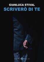 Scriverò di te