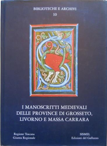 Manoscritti medievali della Toscana. Vol. 3: I manoscritti medievali delle provincie di Grosseto, Livorno e Massa Carrara. - copertina
