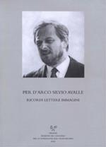 Per D'Arco Silvio Avalle. Ricordi, lettere, immagini