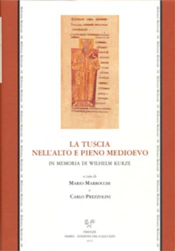 La tuscia nell'alto e pieno Medioevo. In memoria di Wihelm Kurze. Atti del convegno internazionale di studi (Siena, abbazia san Salvatore, 6-7 giugno 2003) - copertina