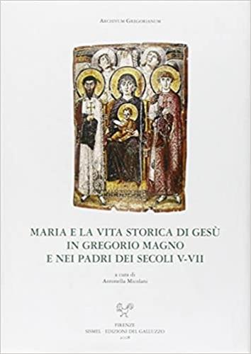 Maria e la vita storica di Gesù in Gregorio Magno e nei padri dei secoli V-VII. Atti del convegno mariologico (Parma, 21-22 maggio 2004) - copertina