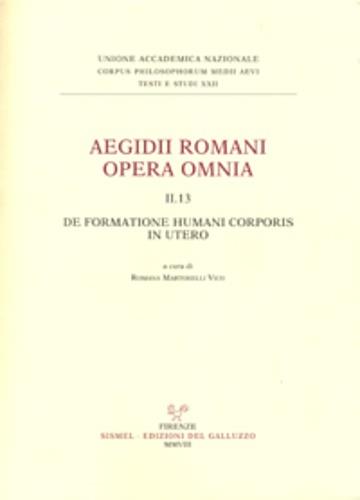 Aegidii romani opera omnia. Vol. 2\13: De formatione humani corporis in utero. - copertina