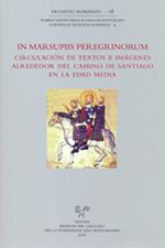 In marsupiis peregrinorum. Actas del Congreso internacional (Santiago de Compostela, 24-28 marzo 2008). Ediz. latina e spagnola