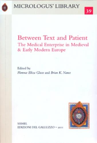 Between text and patient. The medical enterprise in medieval & early modern Europe - copertina