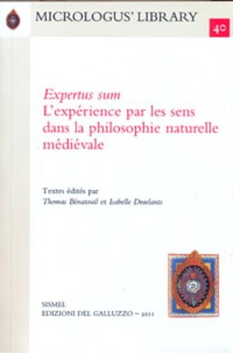 Expertus sum. L'expérience par les sens dans la philosophie naturelle médiévale. Actes du colloque international (Pont-à-Mousson, 5-7 février 2009). Ediz. multilingu - copertina