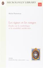 Les signes et les songes. Études sur la symbolique et la sensibilité médiévales