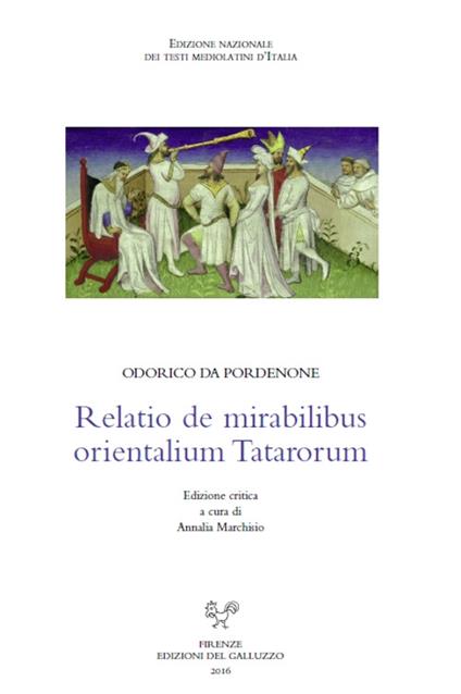 Relatio de mirabilibus orientalium Tatarorum. Ediz. critica - Odorico da Pordenone - copertina