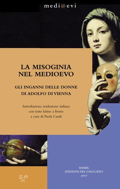 La misoginia nel Medioevo. Gli inganni delle donne di Adolfo di Vienna. Testo latino a fronte. Ediz. bilingue - Adolfo di Vienna,Paola Casali - ebook