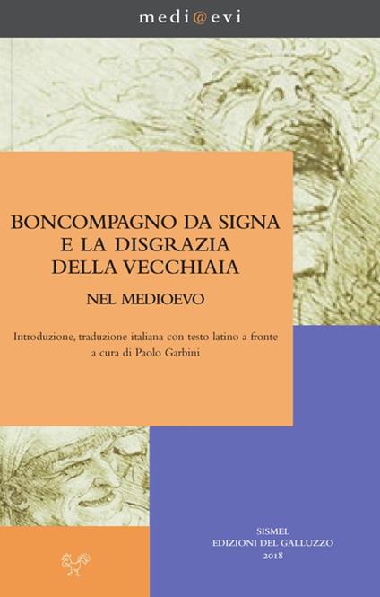 Boncompagno da Signa e la disgrazia della vecchiaia nel Medioevo. Testo latino a fronte. Ediz. critica - Boncompagno da Signa,Paolo Garbini - ebook