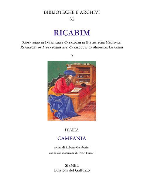 RICABIM. Repertorio di inventari e cataloghi di biblioteche medievali dal secolo VI al 1520. Vol. 5: Italia. Campania. - copertina