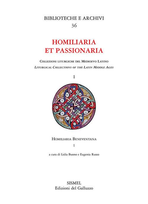 Homilaria et passionaria. Collezioni liturgiche del Medioevo latino. Vol. 1\1: Homiliaria Beneventana. - copertina