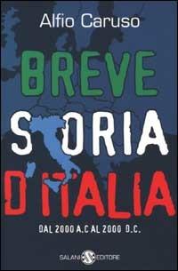 Breve storia d Italia. Dal 2000 a.C. al 2000 d.C. Alfio Caruso