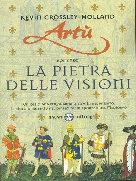 Artù. La pietra delle visioni - Kevin Crossley Holland - 4