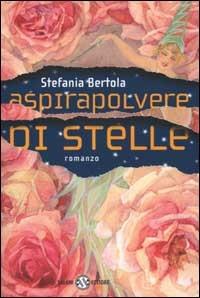 Aspirapolvere di stelle - Stefania Bertola - copertina