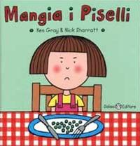 Mangia i piselli. Ediz. illustrata - Kes Gray,Nick Sharratt - copertina