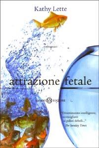 Attrazione fetale - Kathy Lette - copertina