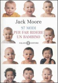 Novantasette modi per far ridere un bambino - Jack Moore,Penny Gentieu - 4