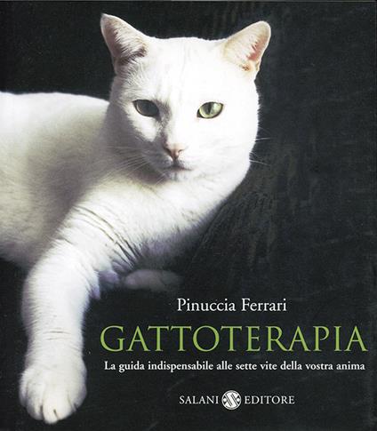 Gattoterapia. La guida indispensabile alle sette vite della vostra anima  - Pinuccia Ferrari - copertina