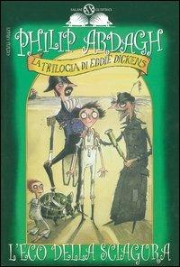 L' eco della sciagura. La trilogia di Eddie Dickens - Philip Ardagh - copertina