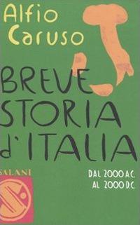 Breve storia d'Italia. Dal 2000 a.C. al 2000 d.C. - Alfio Caruso - copertina