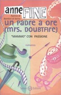 Un padre a ore (Mrs. Doubtfire) - Anne Fine - copertina