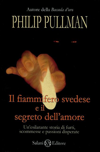 Il fiammifero svedese e il segreto dell'amore - Philip Pullman - copertina