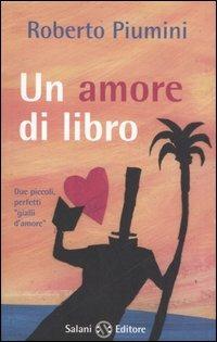 Un amore di libro-I segnalibri di Augusto. Ediz. illustrata - Roberto Piumini - copertina