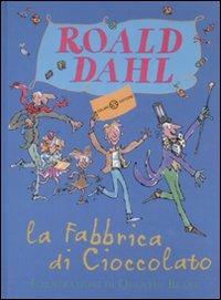 La fabbrica di cioccolato. Ediz. illustrata - Roald Dahl - copertina