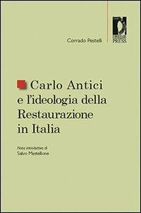 Carlo Antici e l'ideologia della restaurazione in Italia - Corrado Pestelli - copertina