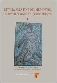 L' Italia alla fine del Medioevo. I caratteri originali nel quadro europeo. Vol. 1 - copertina