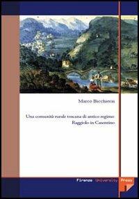 Una comunità rurale toscana di antico regime: Raggiolo in Casentino - Marco Bicchierai - copertina