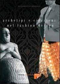 Archetipi e citazioni nel fashion design - Elisabetta Benelli - copertina