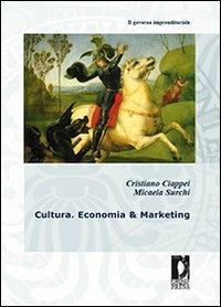 Cultura. Economia & marketing - Cristiano Ciappei,Micaela Surchi - copertina
