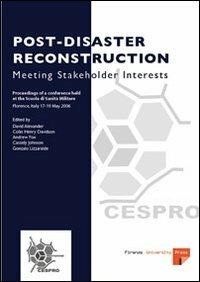 Post-disaster reconstruction: meeting stakeholder interests. Proceedings of a Conference (Florence, 17-19 May 2006) - copertina