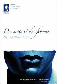 Des mots des femmes. Rencontres linguistiques. Actes da la journée d'etude (Florence, 1 décembre 2006) - copertina