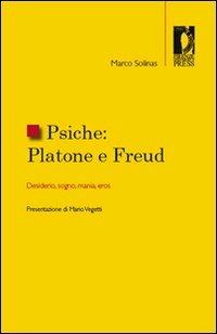 Psiche. Platone e Freud. Desiderio, sogno, mania, eros - Marco Solinas - copertina