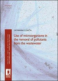 Use of microorganism in the removal of pollutants from the wastewater - Giovanni Colica - copertina