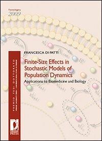 Finite-size effects in stochastic models of population dynamics. Applications to biomedicine and biology - Francesca Di Patti - copertina