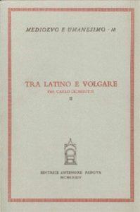 Tra latino e volgare. Per Carlo Dionisotti - copertina