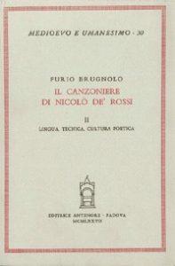 Il canzoniere di Nicolò de' Rossi. Vol. 2: Lingua, tecnica, cultura poetica - Furio Brugnolo - copertina