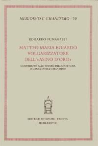 Matteo Maria Boiardo volgarizzatore dell'«Asino d'oro». Contributo allo studio della fortuna di Apuleio nell'Umanesimo - Edoardo Fumagalli - copertina