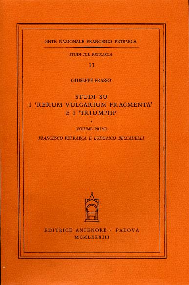 Studi sui «Rerum vulgarium fragmenta» e i «Triumphi». Vol. 1: Francesco Petrarca e Ludovico Beccadelli - Giuseppe Frasso - copertina
