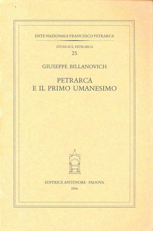 Petrarca e il primo umanesimo - Giuseppe Billanovich - copertina