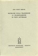 Ricerche sulla tradizione e l'elaborazione di testi letterari