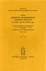 Acta graduum academicorum Gymnasii Patavini ab anno 1406 ad annum 1434. Vol. 1: Ab anno 1406 ad annum 1434