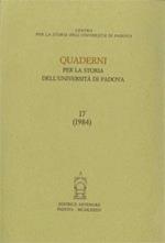 Quaderni per la storia dell'Università di Padova. Vol. 17