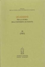 Quaderni per la storia dell'Università di Padova. Vol. 18